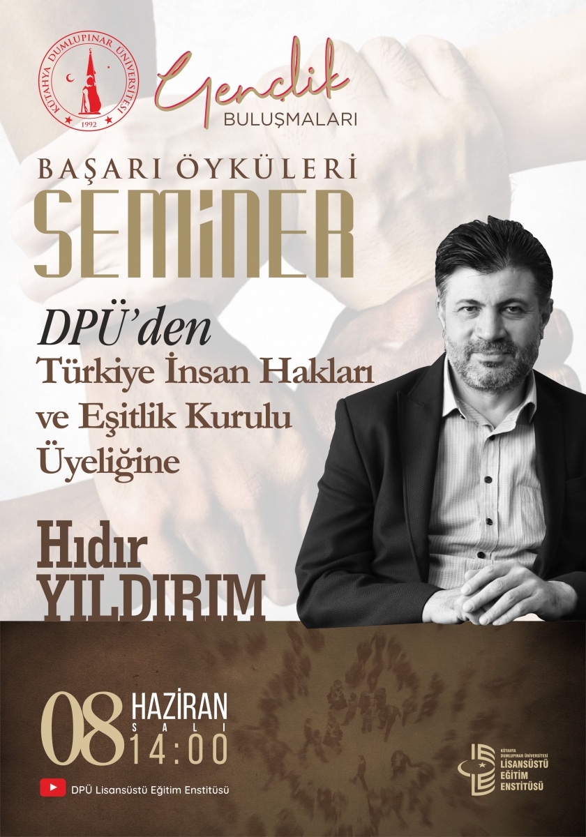 Gençlik Buluşmaları / Başarı Öyküleri / Dpü‘den Türkiye İnsan Hakları ve Eşitlik Kurulu Üyeliğine